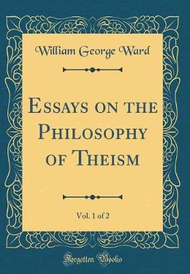 Book cover for Essays on the Philosophy of Theism, Vol. 1 of 2 (Classic Reprint)