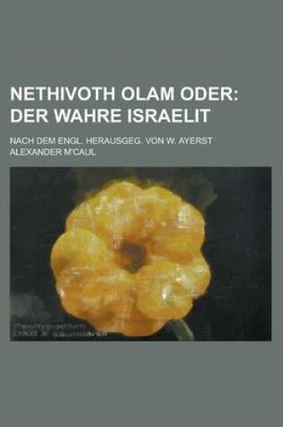 Cover of Nethivoth Olam Oder; Nach Dem Engl. Herausgeg. Von W. Ayerst