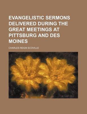 Book cover for Evangelistic Sermons Delivered During the Great Meetings at Pittsburg and Des Moines