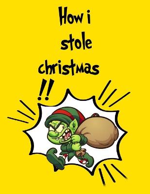 Book cover for How I Stole Christmas