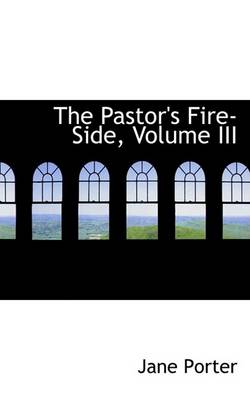 Book cover for The Pastor's Fire-Side, Volume III