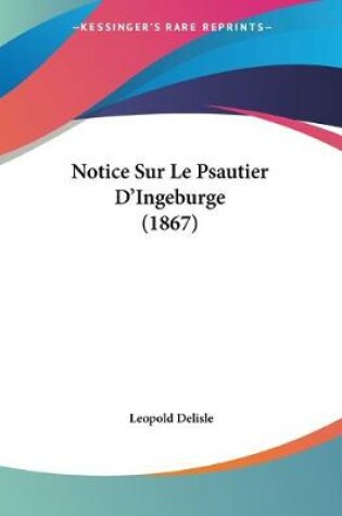 Cover of Notice Sur Le Psautier D'Ingeburge (1867)