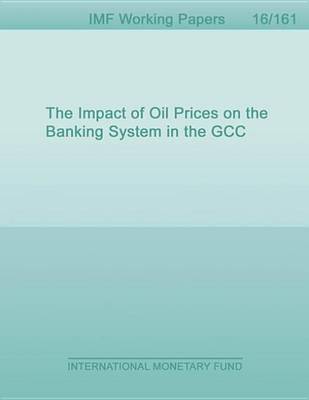 Book cover for The Impact of Oil Prices on the Banking System in the Gcc