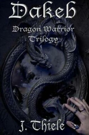 Cover of Dakeb Dragon Warrior Trilogy