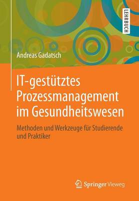 Book cover for It-Gestutztes Prozessmanagement Im Gesundheitswesen