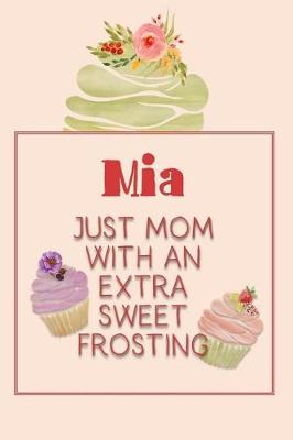 Book cover for MIA Just Mom with an Extra Sweet Frosting