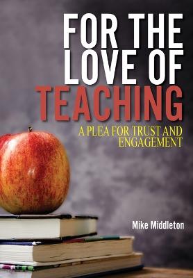 Book cover for For the Love of Teaching