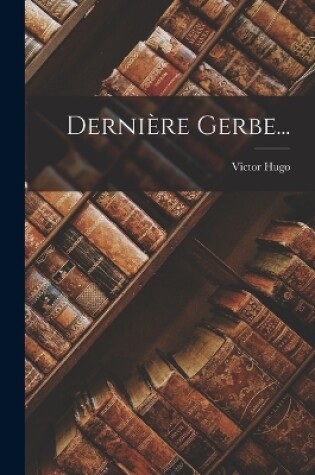 Cover of Dernière Gerbe...