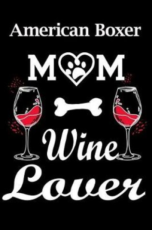 Cover of American Boxer Mom Wine Lover