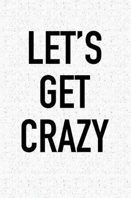 Book cover for Let's Get Crazy