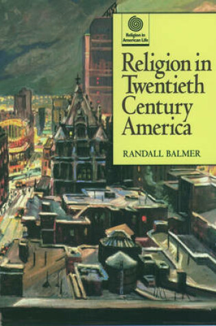 Cover of Religion in Twentieth Century America