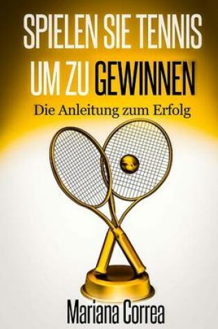 Cover of Spielen Sie Tennis um zu gewinnen