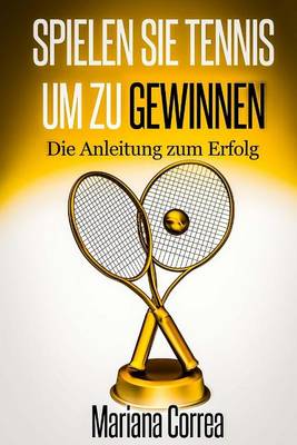 Book cover for Spielen Sie Tennis um zu gewinnen