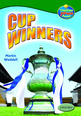 Book cover for Oxford Reading Tree: Levels 10-12: Treetops True Stories: Cup Winners