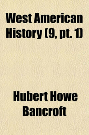 Cover of West American History (Volume 9, PT. 1)