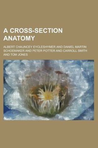 Cover of A Cross-Section Anatomy