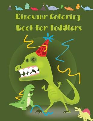 Book cover for Dinosaur Coloring Book for Toddlers