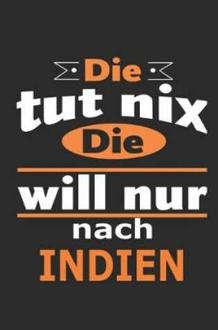 Cover of Die tut nix Die will nur nach Indien