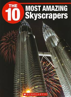 Cover of The 10 Most Amazing Skyscrapers