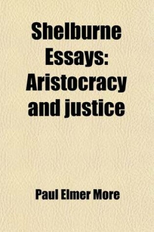 Cover of Shelburne Essays (Volume 9); Aristocracy and Justice