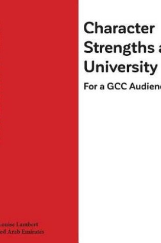 Cover of Character Strengths at University (For a GCC Audience)