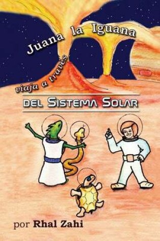 Cover of Juana La Iguana Viaja a Traves del Sistema Solar