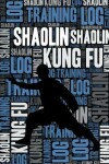 Book cover for Shaolin Kung Fu Training Log and Diary