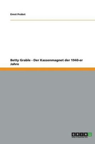 Cover of Betty Grable - Der Kassenmagnet der 1940-er Jahre