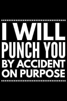 Book cover for I will punch You by accident on purpose