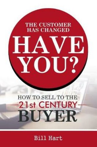 Cover of The Customer Has Changed; Have You?