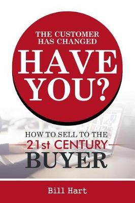 Book cover for The Customer Has Changed; Have You?