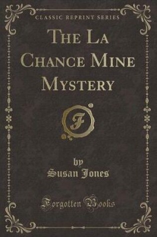 Cover of The La Chance Mine Mystery (Classic Reprint)