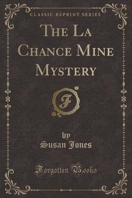 Book cover for The La Chance Mine Mystery (Classic Reprint)
