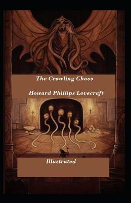 Book cover for The Crawling Chaos (Illustrated)