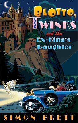 Book cover for Blotto, Twinks and the Ex-King's Daughter