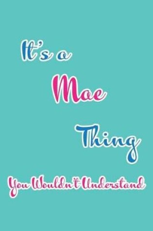 Cover of It's a Mae Thing You Wouldn't Understand