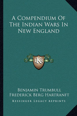 Book cover for A Compendium of the Indian Wars in New England