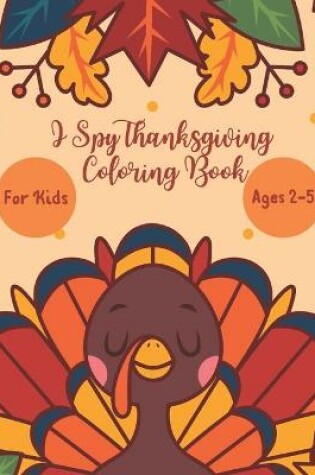 Cover of I Spy Thanksgiving Coloring Book for Kids Age 2-5