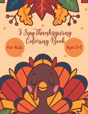 Book cover for I Spy Thanksgiving Coloring Book for Kids Age 2-5