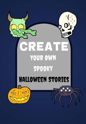 Book cover for Create Your Own Spooky Halloween Stories
