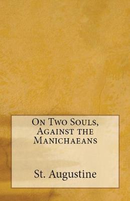 Book cover for On Two Souls, Against the Manichaeans