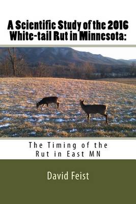 Book cover for A Scientific Study of the 2016 White-tail Rut in Minnesota