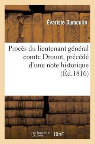 Cover of Proces Du Lieutenant General Comte Drouot, Precede d'Une Note Historique Sur CET Officier-General