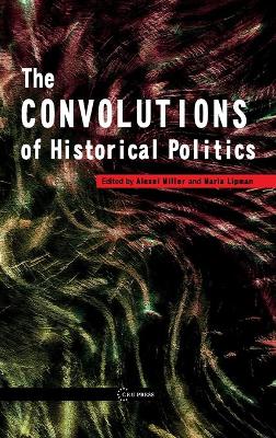 Book cover for The Convolutions of Historical Politics