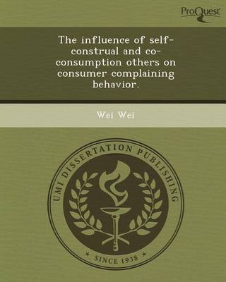 Book cover for The Influence of Self-Construal and Co-Consumption Others on Consumer Complaining Behavior
