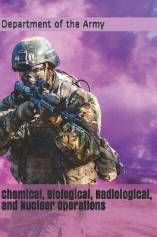 Cover of Chemical, Biological, Radiological, and Nuclear Operations