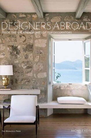 Cover of Designers Abroad: Inside the Vacation Homes of Top Decorators