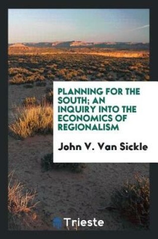 Cover of Planning for the South; An Inquiry Into the Economics of Regionalism