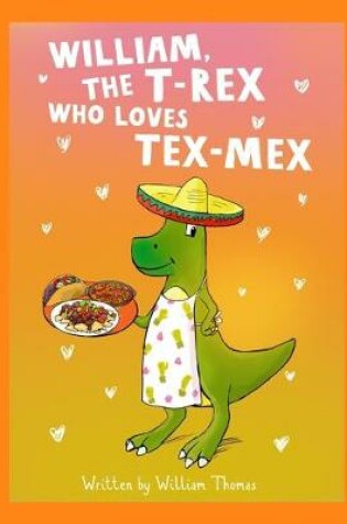 Cover of William, The T-Rex Who Loves Tex-Mex