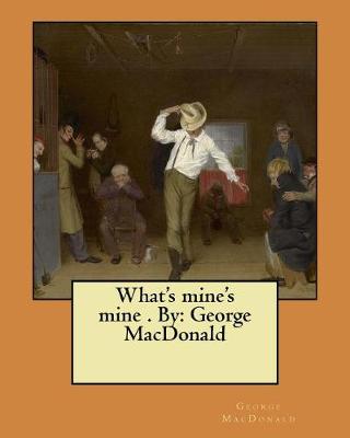 Book cover for What's mine's mine . By